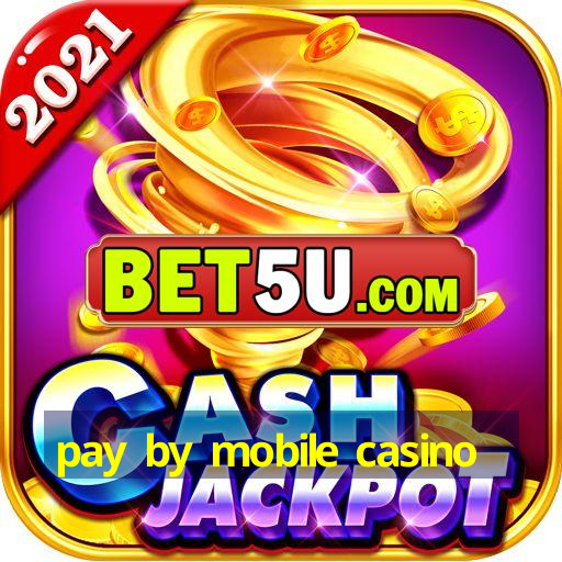 pay by mobile casino